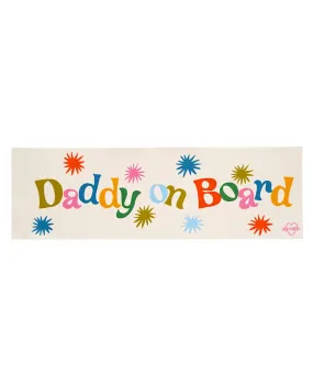 Daddy On Board Bumper Sticker